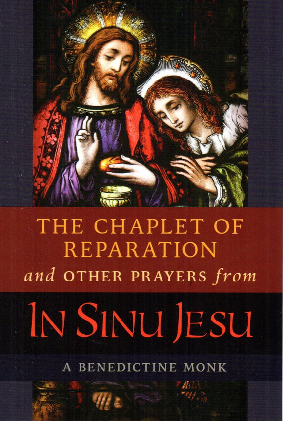 The Chaplet of Reparation and Other Prayers from In Sinu Jesu