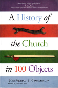 A History of the Church in 100 Objects