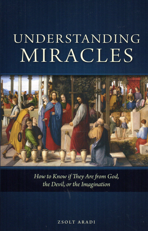 Understanding Miracles: How to Know if They Are from God, the Devil or the Imagination