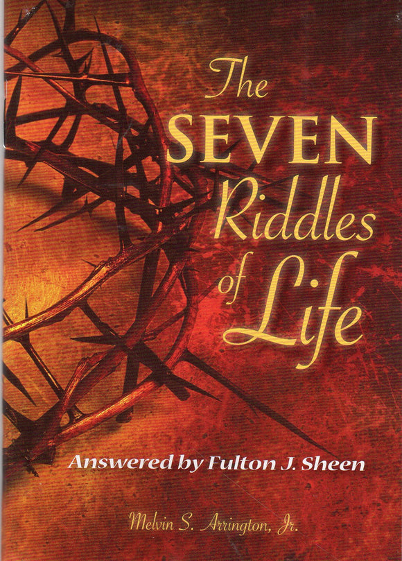 The Seven Riddles of Life: Answered by Fulton J Sheen