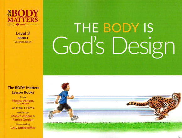 The Body Matters: The Body is God's Design (Level 3 Book 1)