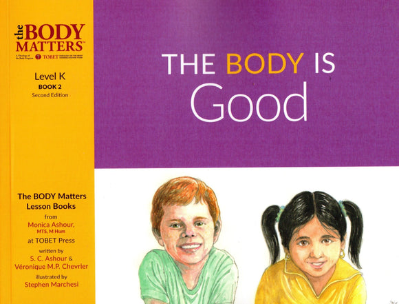 The Body Matters: The Body is Good (Level K Book 2)