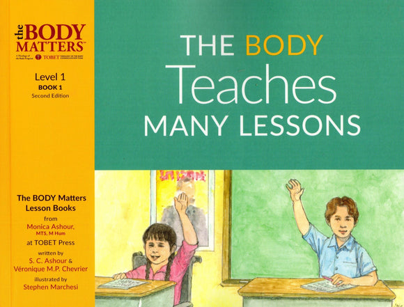 The Body Matters: The Body Teaches Many Lessons (Level 1 Book 1)