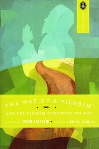 The Way of a Pilgrim and the Pilgrim Continues His Way