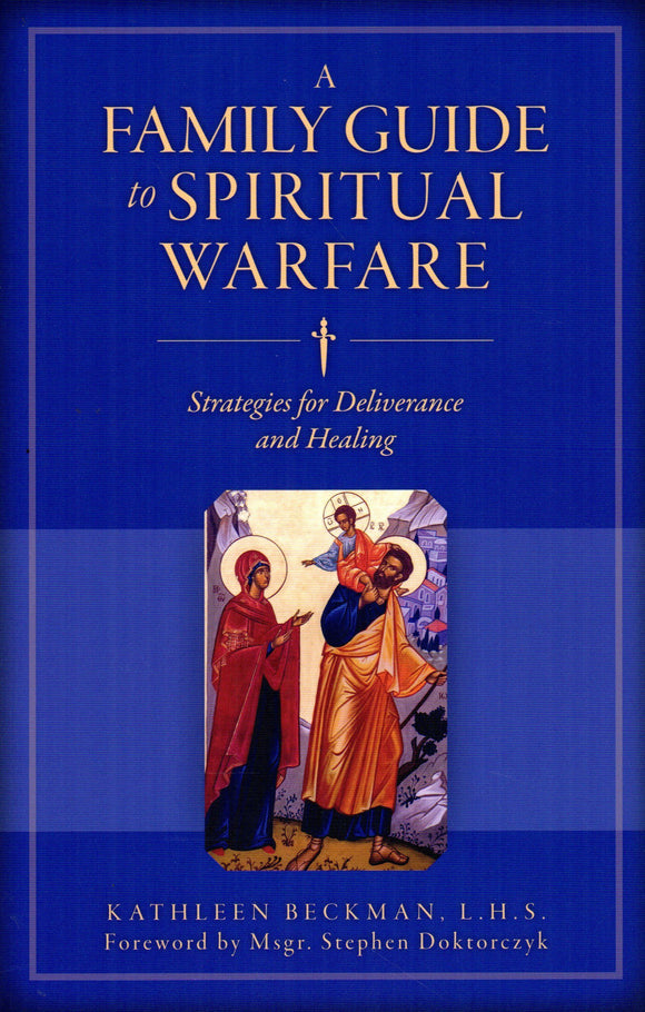 A Family Guide to Spiritual Warfare: Strategies for Deliverance and Healing