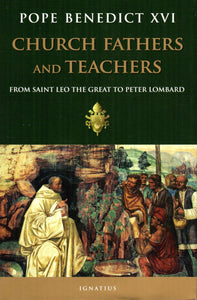 Church Fathers and Teachers: From Saint Leo  the Great to Peter Lombard