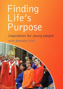 Finding Life's Journey: Inspiration for Young People with Benedict XVI