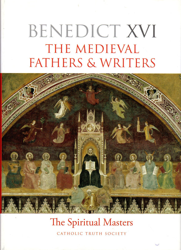 The Medieval Fathers and Writers: The Spiritual Masters