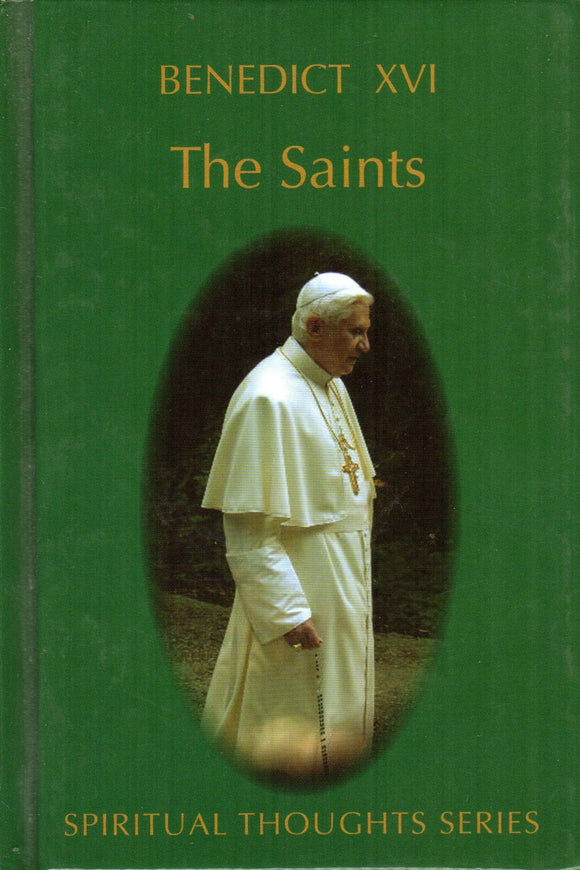 Benedict XVI The Saints: Spiritual Thoughts Series