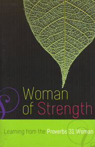 Woman of  Strength Learning from the Proverbs 31 Woman