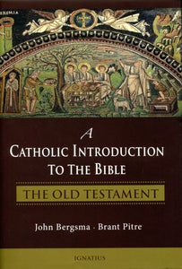 A Catholic Introduction to the Bible: The Old Testament