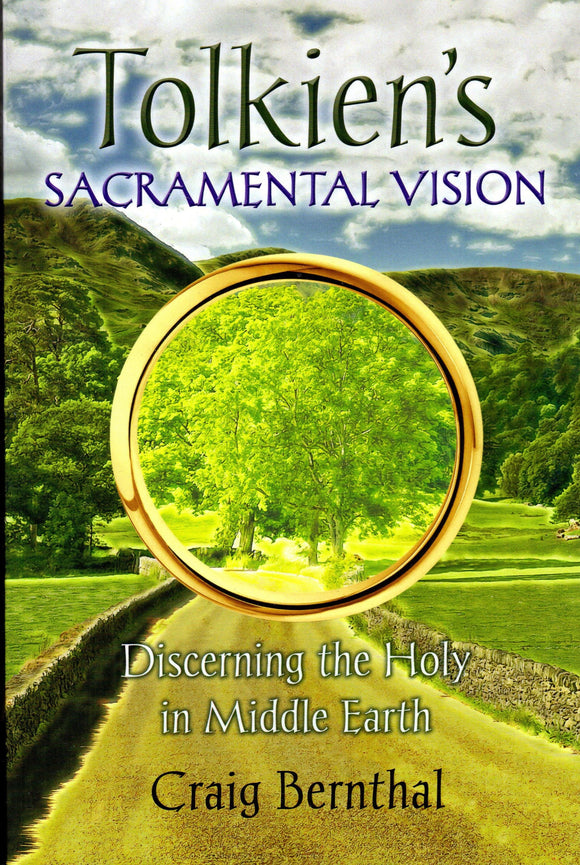 Tolkien's Sacramental Vision Discerning the Holy in Middle Earth