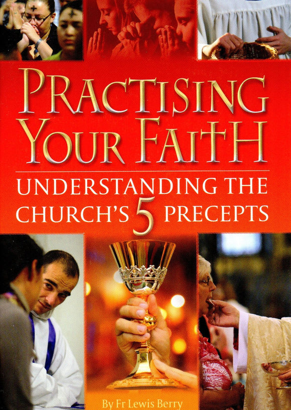 Practising Your Faith Understanding the Church's 5 Precepts