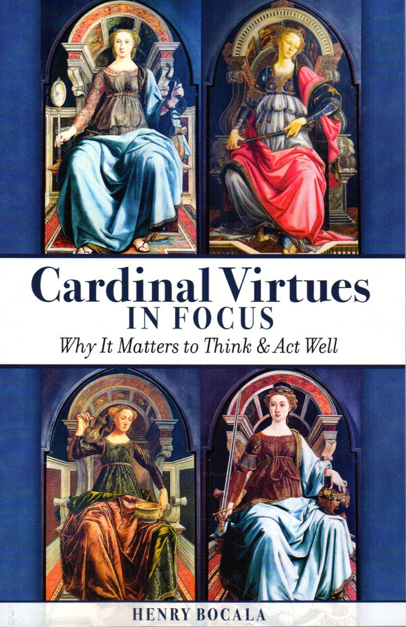 Cardinal Virtues in Focus: Why It Matters to Think and Act Well