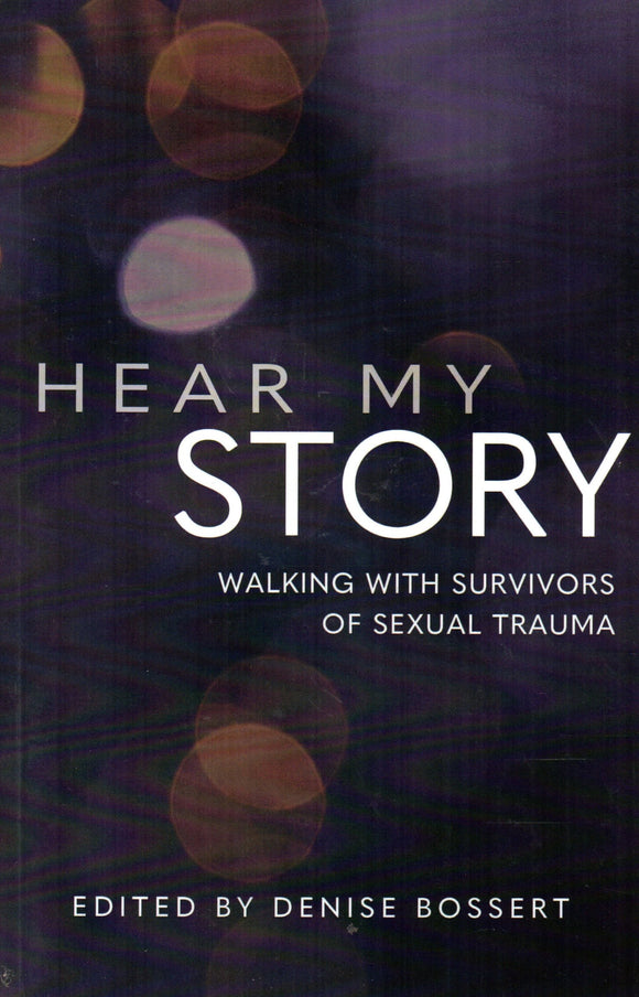 Hear My Story: Walking with Survivors of Sexual Trauma