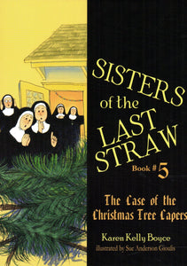 Sisters of the Last Straw 5: The Case of the Christmas Tree Capers