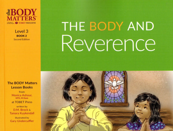 The Body Matters: The Body and Reverence (Level 3 Book 2)