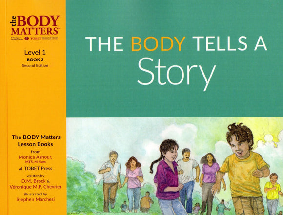 The Body Matters: The Body Tells a Story (Level 1 Book 2)