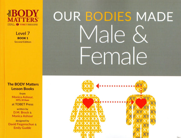 The Body Matter: Our Bodies Made Male and Female (Level 7 Book 1)