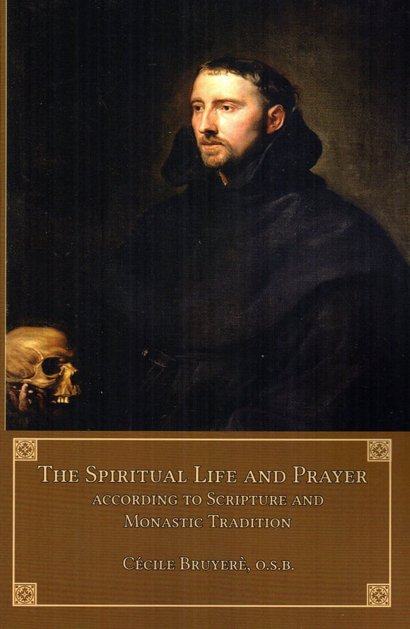 The Spiritual Life and Prayer According to Scripture and Monastic Tradition