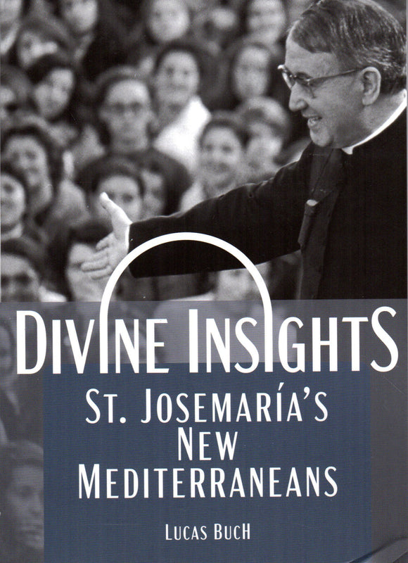 Divine Insights: St Josemaria's New Mediterraneans