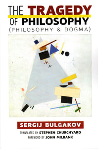 The Tragedy of Philosophy (Philosophy and Dogma)