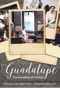 Guadalupe: The Freedom of Loving