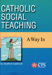 Catholic Social Teaching: A Way In