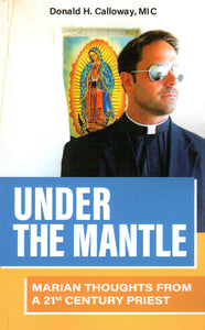 Under the Mantle: Marian Thoughts from a 21st Century Priest