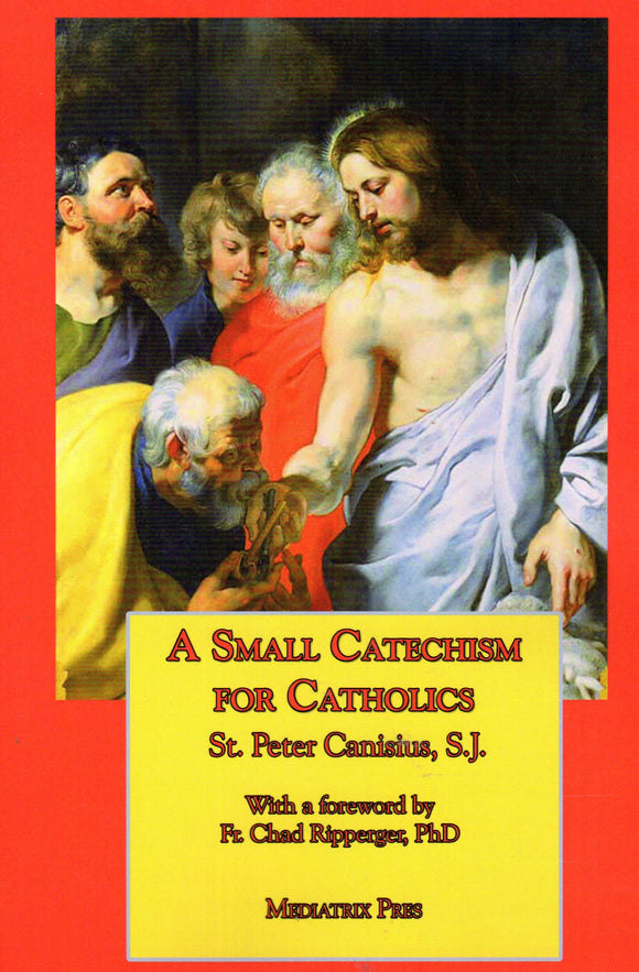 A Small Catechism for Catholics