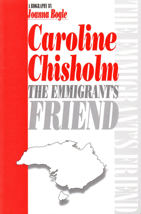 Caroline Chisholm: The Emigrant's Friend