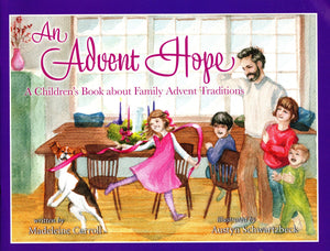 An Advent Hope: A Children's Book about Family Advent Traditions