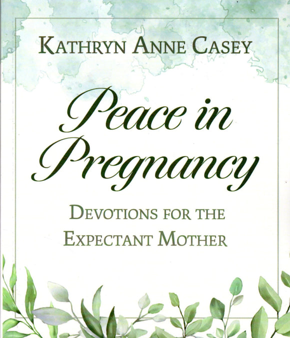 Peace in Pregnancy: Devotions for the Expectant Mother