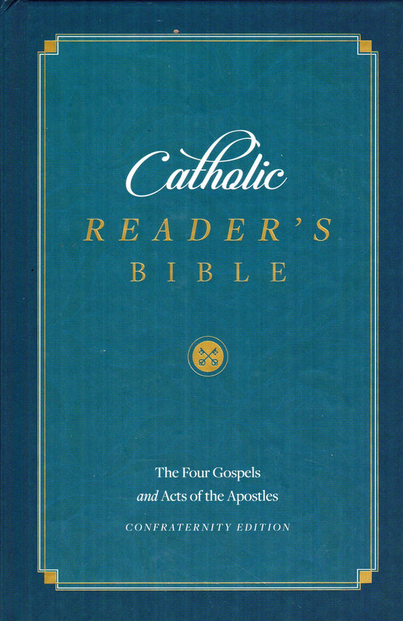 Catholic Reader's Bible: The Four Gospels and Acts of the Apostles