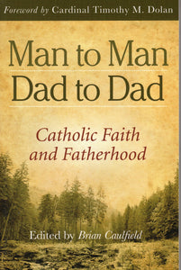 Man to Man Dad to Dad: Catholic Faith and Fatherhood