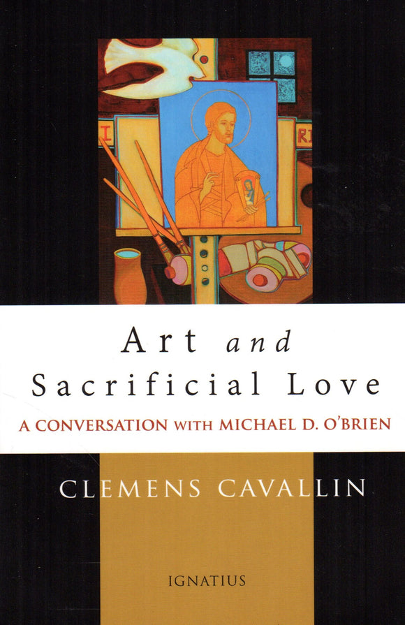 Art and Sacrificial Love: A Conversation with Michael D O'Brien