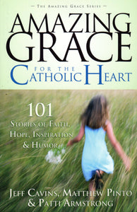 Amazing Grace For The Catholic Heart