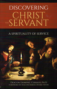 Discovering Christ the Servant: A Spirituality of Service