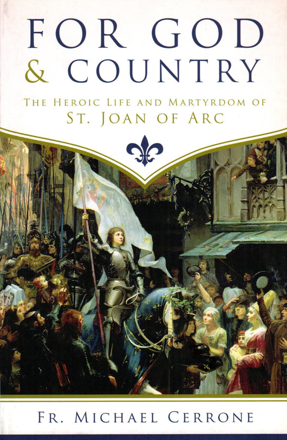 For God and Country: The Heroic Life and Martyrdom of St Joan of Arc