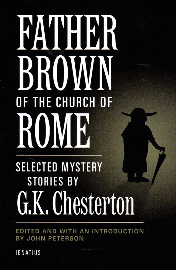 Father Brown of the Church of Rome: Selected Mystery Stories by G K Chesterton