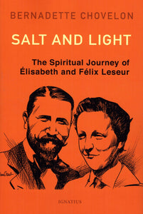 Salt and Light: The Spiritual Journey of Elisabeth and Felix Leseur