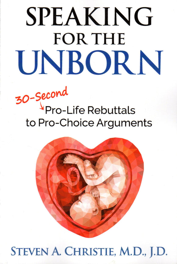 Speaking for the Unborn: 30-Second Pro-Life Rebuttal to Pro-Choice