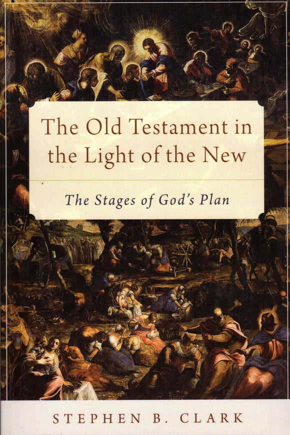 The Old Testament in Light of the New: The Stages of God'd Plan