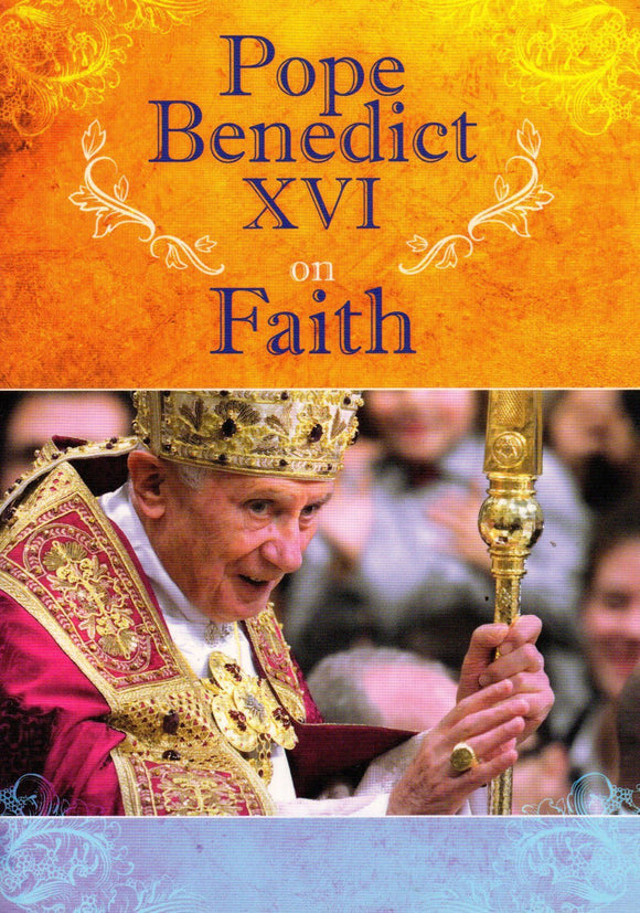 Pope Benedict XVI on Faith