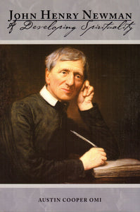 John Henry Newman: A Developing Spirituality