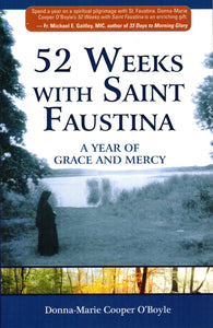 52 Weeks with Saint Faustina: A Year Of Grace and Mercy