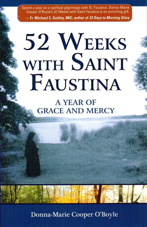 52 Weeks with Saint Faustina: A Year Of Grace and Mercy