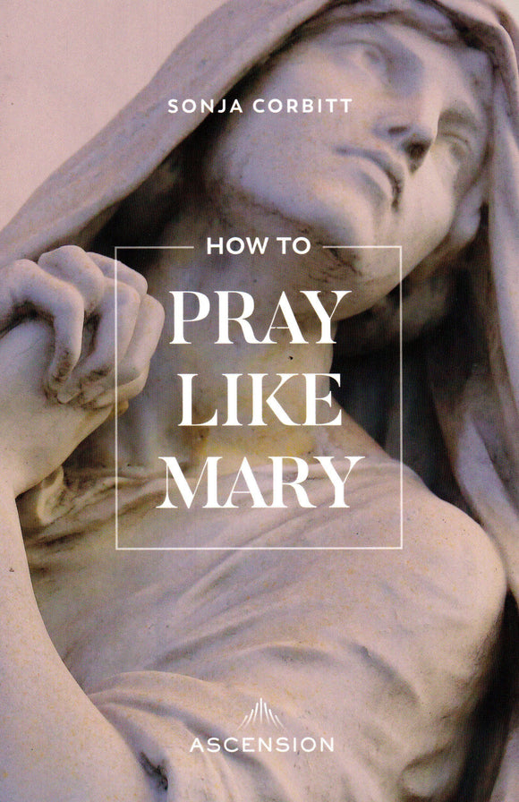 How to Pray Like Mary