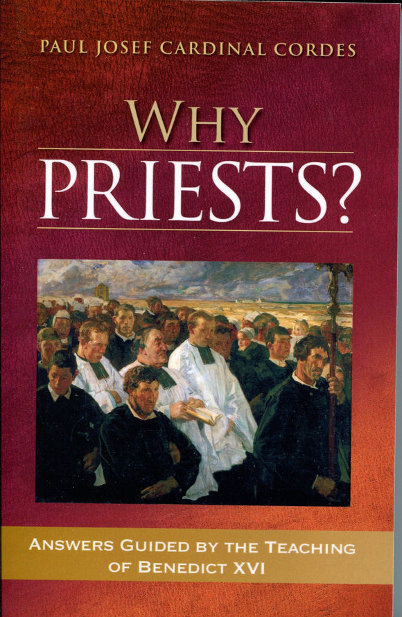 Why Priests? Answers Guided by the Teaching of Benedict XVI