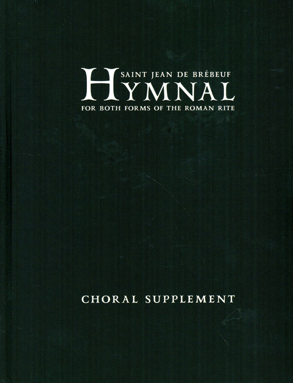 Saint Jean de Brebeuf Hymnal: for Both Forms of the Roman Rite - Choral Supplement